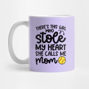 There's This Girl Who Stole My Heart She Calls Me Mom Softball Cute Funny Mug